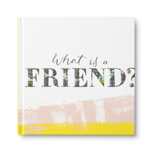 Load image into Gallery viewer, What is a Friend