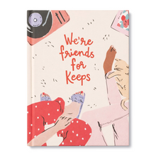 Load image into Gallery viewer, We're Friends For Keeps