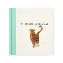 Load image into Gallery viewer, When You Love a Cat
