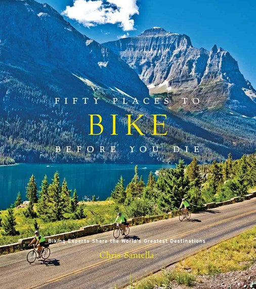 Fifty Places to Bike Before You Die