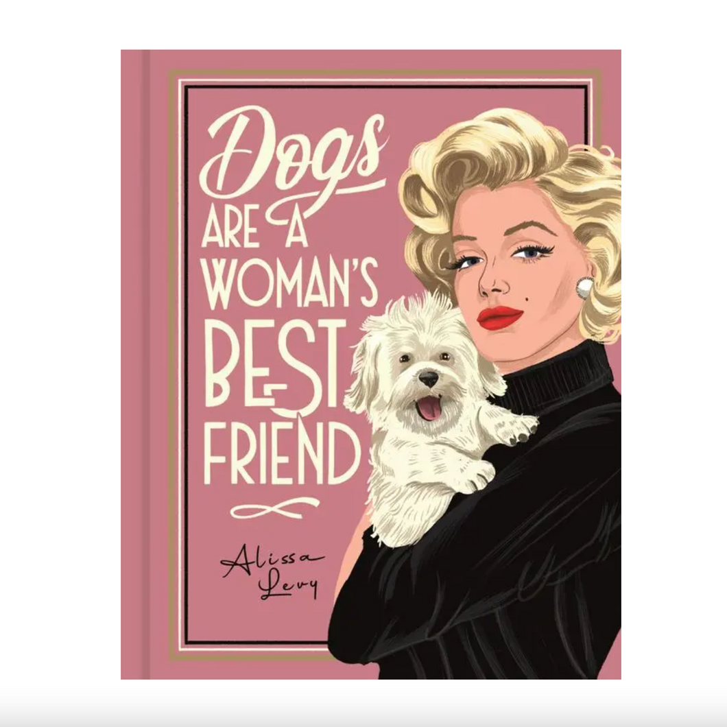 Dogs Are A Woman's Best Friend