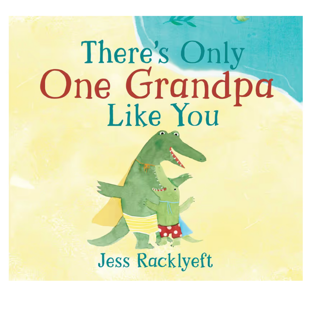 There's only One Grandpa Like You - Jess Racklyeft