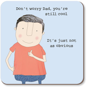Rosie Made A Thing Coaster - Still Cool