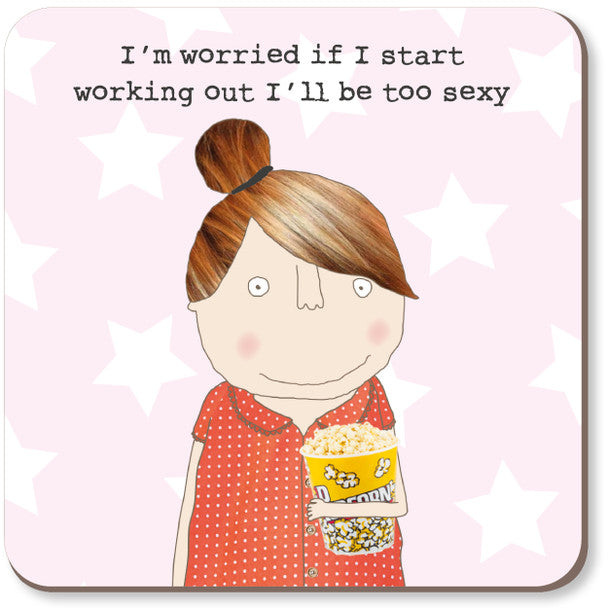 Rosie Coaster - Too Sexy