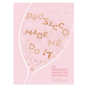 Cocktails - Prosecco Made Me Do It